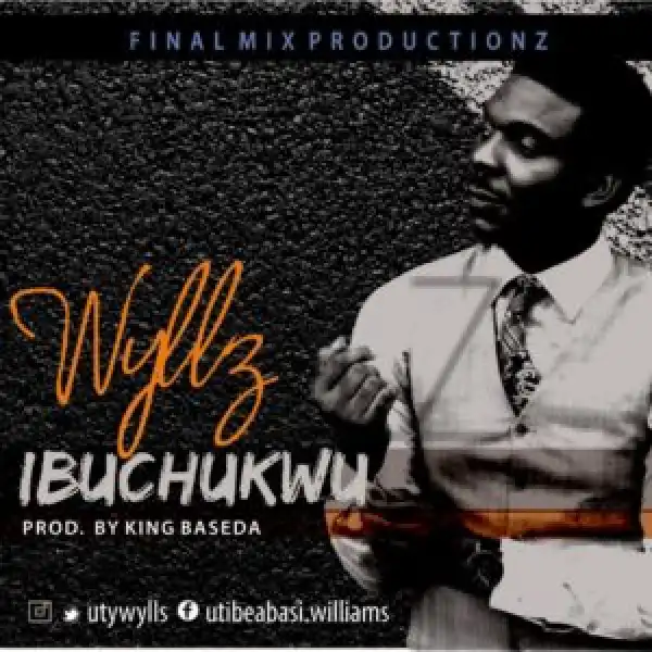 Wyllz - Ibuchukwu